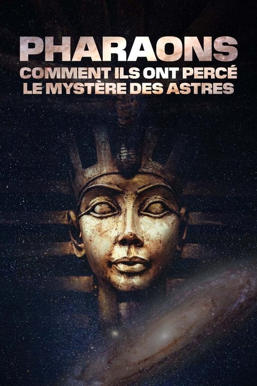 Pharaons : Comment ils ont percé le mystère des astres